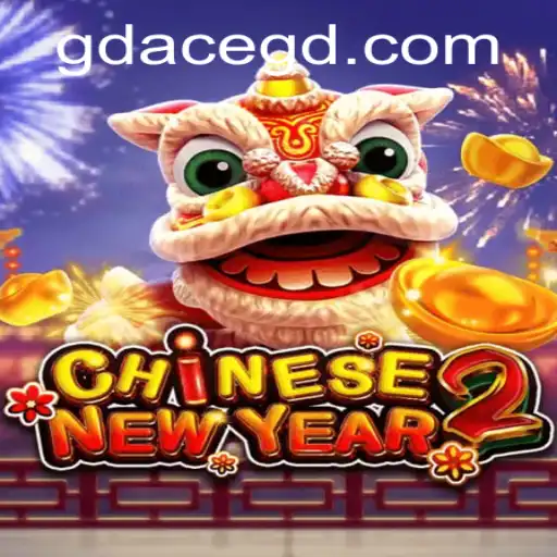 Exploring CHINESENEWYEAR2 and the Thrilling GD ACE Mode